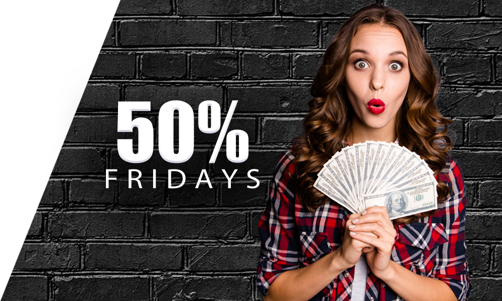 50% Fridays