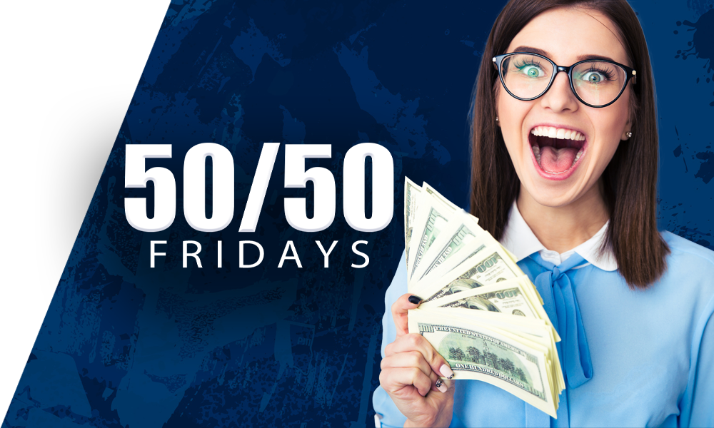 50/50 Fridays